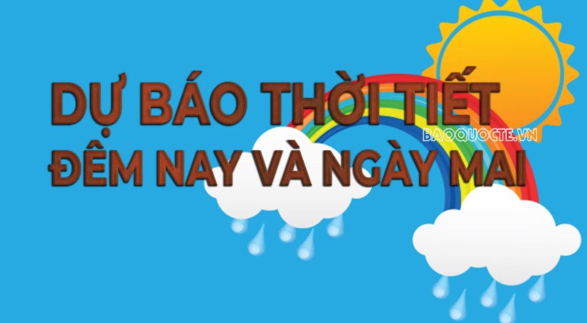 Dự báo thời tiết ngày mai 23/5/2024: Bắc Bộ mưa rào rải rác; Trung Bộ, Tây Nguyên chiều, tối mưa to đến rất to; Nam Bộ nắng nóng